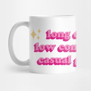 Long Distance Low Commitment Casual Girlfriend Mug